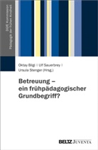 Oktay Bilgi, Ul Sauerbrey, Ulf Sauerbrey, Ursula Stenger - Betreuung - ein frühpädagogischer Grundbegriff?