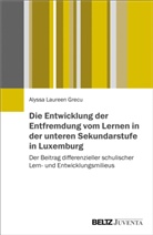 Alyssa Laureen Grecu - Die Entwicklung der Entfremdung vom Lernen in der unteren Sekundarstufe in Luxemburg