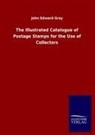 John Edward Gray - The Illustrated Catalogue of Postage Stamps for the Use of Collectors