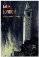 Jack London - Die Scharlachpest und andere Erzählungen
