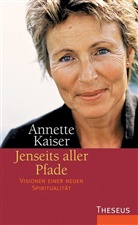 Annett Kaiser, Annette Kaiser, Anna Platsch - Jenseits aller Pfade