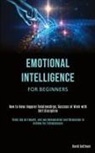 David Gottman, David Gottman - Emotional Intelligence for Beginners