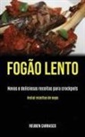 Reuben Carrasco, Reuben Carrasco - Fogão lento