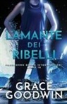 Grace Goodwin - L'amante dei ribelli