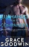 Grace Goodwin - Luchando por su compañera
