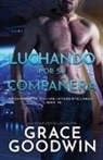 Grace Goodwin - Luchando por su compañera