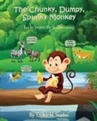 Erika M Szabo - The Chunky, Dumpy, Spunky Monkey