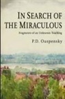 P D Ouspensky, P. D. Ouspensky, P D Uspenskii, P. D. Uspenskii - In Search of the Miraculous