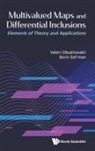 Boris Gel'man, Boris Gel'man, Valeri Obukhovskii, Obukhovskii Valeri, Valeri Obukhovskii, Valeri Obukhovskii &amp; Boris Gel'Man - Multivalued Maps And Differential Inclusions: Elements Of Theory And Applications