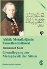 Immanuel Kant - Ahlak Metafiziginin Temellendirilmesi