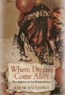 Lynne Radomsky - Where Dreams Come Alive: The Alchemy of the African Healer