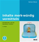 Barbara Messer - Inhalte merk-würdig vermitteln, m. 1 Buch, m. 1 E-Book