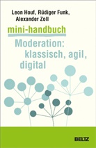 Rüdige Funk, Rüdiger Funk, Leo Houf, Leon Houf, Alexander Zoll - Mini-Handbuch Moderation: klassisch, agil, digital