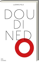 Ludwig Fels - Dou di ned o