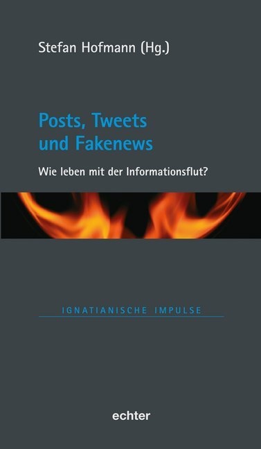 Stefa Hofmann, Stefan Hofmann, Stefan Kiechle, Willi Lambert - Posts, Tweets und Fakenews Wie leben mit der Informationsflut?