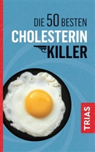 Sven-David Müller - Die 50 besten Cholesterin-Killer