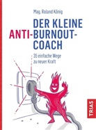 Roland König - Der kleine Anti-Burnout-Coach
