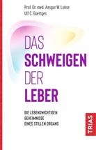 Ulf C Goettges, Ulf C. Goettges, Ansgar Lohse, Ansgar W Lohse, Ansgar W. Lohse - Das Schweigen der Leber