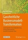 Hartmut F Binner, Hartmut F. Binner - Ganzheitliche Businessmodell-Transformation