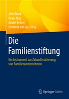 Dominik von Au, André Betzer, And Betzer (Prof. Dr.) u a, André Betzer u a, Jörn Block, Pete May... - Die Familienstiftung
