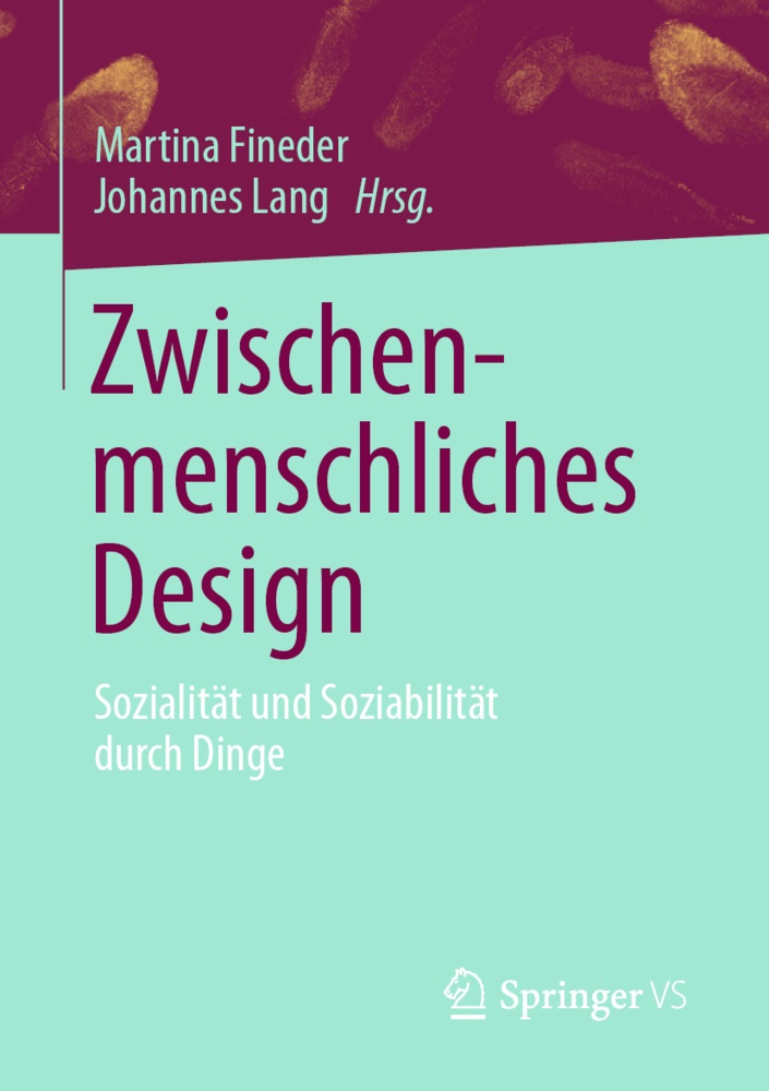 Martin Fineder, Martina Fineder, Lang, Lang, Johannes Lang - Zwischenmenschliches Design Sozialität und Soziabilität durch Dinge
