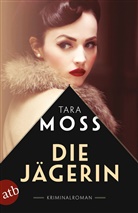 Tara Moss - Die Jägerin