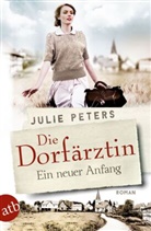 Julie Peters - Die Dorfärztin - Ein neuer Anfang