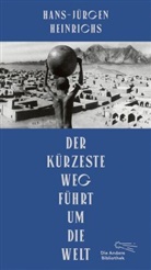 Hans-Jürgen Heinrichs - Der kürzeste Weg führt um die Welt
