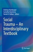 Vamik D Volkan, Andreas Hamburger, Camelli Hancheva, Camellia Hancheva, Vam¿k D. Volkan, Vamik Volkan... - Social Trauma - An Interdisciplinary Textbook; .