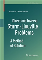 Vladislav V Kravchenko, Vladislav V. Kravchenko - Direct and Inverse Sturm-Liouville Problems