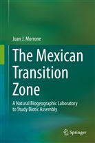 Juan J Morrone, Juan J. Morrone - The Mexican Transition Zone