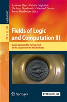 Andreas Blass, Patric Cégielski, Patrick Cégielski, Nachum Dershowitz, Nachum Dershowitz et al, Manfred Droste... - Fields of Logic and Computation III