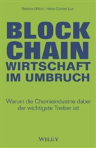 Heinz-Günter Lux, Bettin Uhlich, Bettina Uhlich - Blockchain - Wirtschaft im Umbruch
