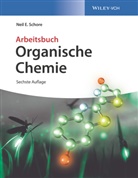 Kathrin-Maria Roy, Neil E Schore, Neil E. Schore - Organische Chemie: Arbeitsbuch Organische Chemie