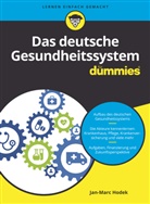 Jan-Marc Hodek - Das deutsche Gesundheitssystem für Dummies