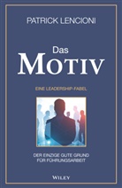 Patrick M Lencioni, Patrick M. Lencioni, Andreas Schieberle - Das Motiv