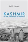 Shahla Hussain - Kashmir in the Aftermath of Partition