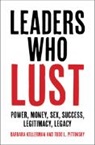 Kellerman Todd L. Pittinsky Barbara Kellerman, Barbara Kellerman, Barbara (Harvard University Kellerman, Barbara Pittinsky Kellerman, Kellerman Barbara, Todd L Pittinsky... - Leaders Who Lust