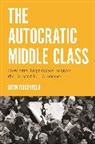 Bryn Rosenfeld - Autocratic Middle Class