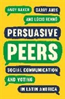 Barry Ames, Ames Barry, Andy Baker, Andy Ames Baker, Baker Andy, Lucio Renno... - Persuasive Peers