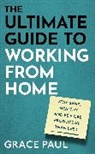 Grace Paul - The Ultimate Guide to Working from Home