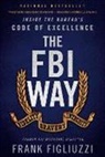 Frank Figliuzzi - The FBI Way