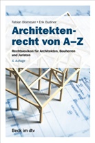 Fabia Blomeyer, Fabian Blomeyer, Erik Budiner - Architektenrecht von A-Z
