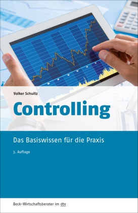 Volker Schultz, Volker (Dr.) Schultz - Controlling - Das Basiswissen für die Praxis