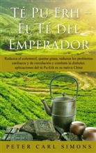 Peter Carl Simons - Té Pu-Erh  -  El Té del Emperador