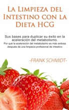 Frank Schmidt - La Limpieza del Intestino con la Dieta HCG
