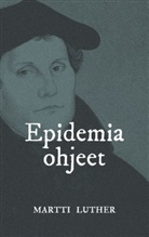 Martti Luther - Epidemiaohjeet