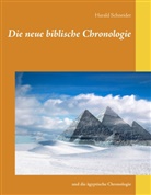 Harald Schneider - Die neue biblische Chronologie