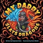 Stephanie Kahle - My Daddy Slays Dragons