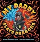 Stephanie Kahle - My Daddy Slays Dragons
